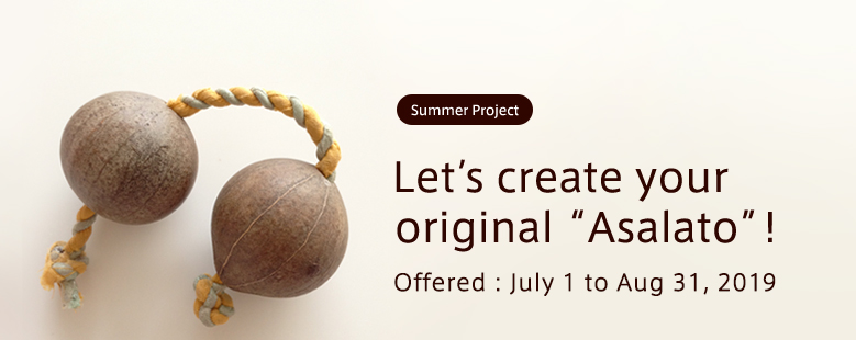 Summer Project Let’s create your original “Asalato”!